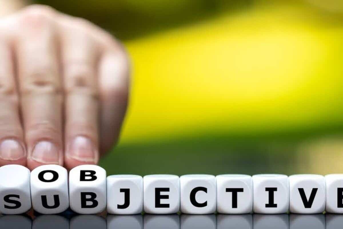 Subjectif et objectif : Quelle est la différence ? subjectif vs objectif