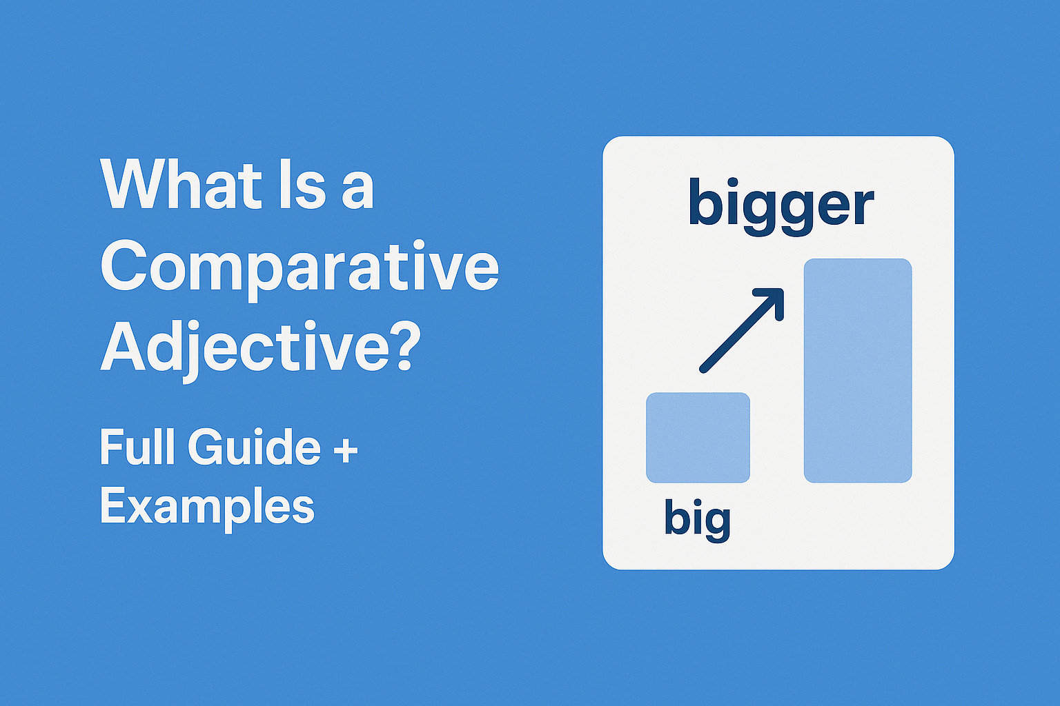 What Is a Comparative Adjective? Full Guide + Examples