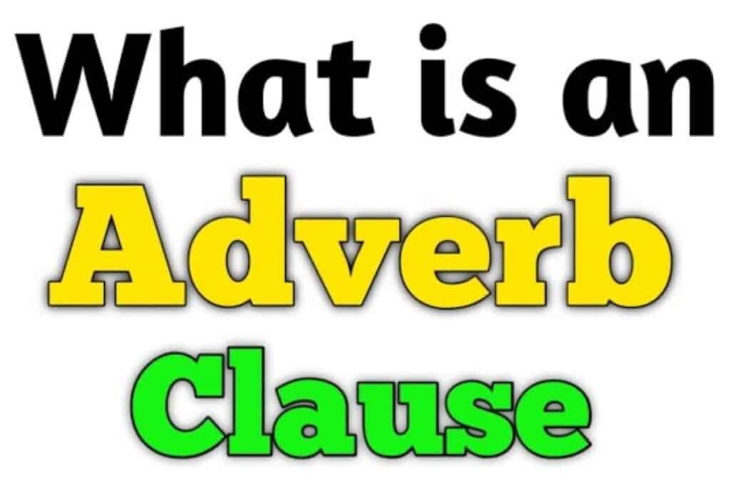 What Is an Adverb Clause? Learn with Clear Examples adverb clause