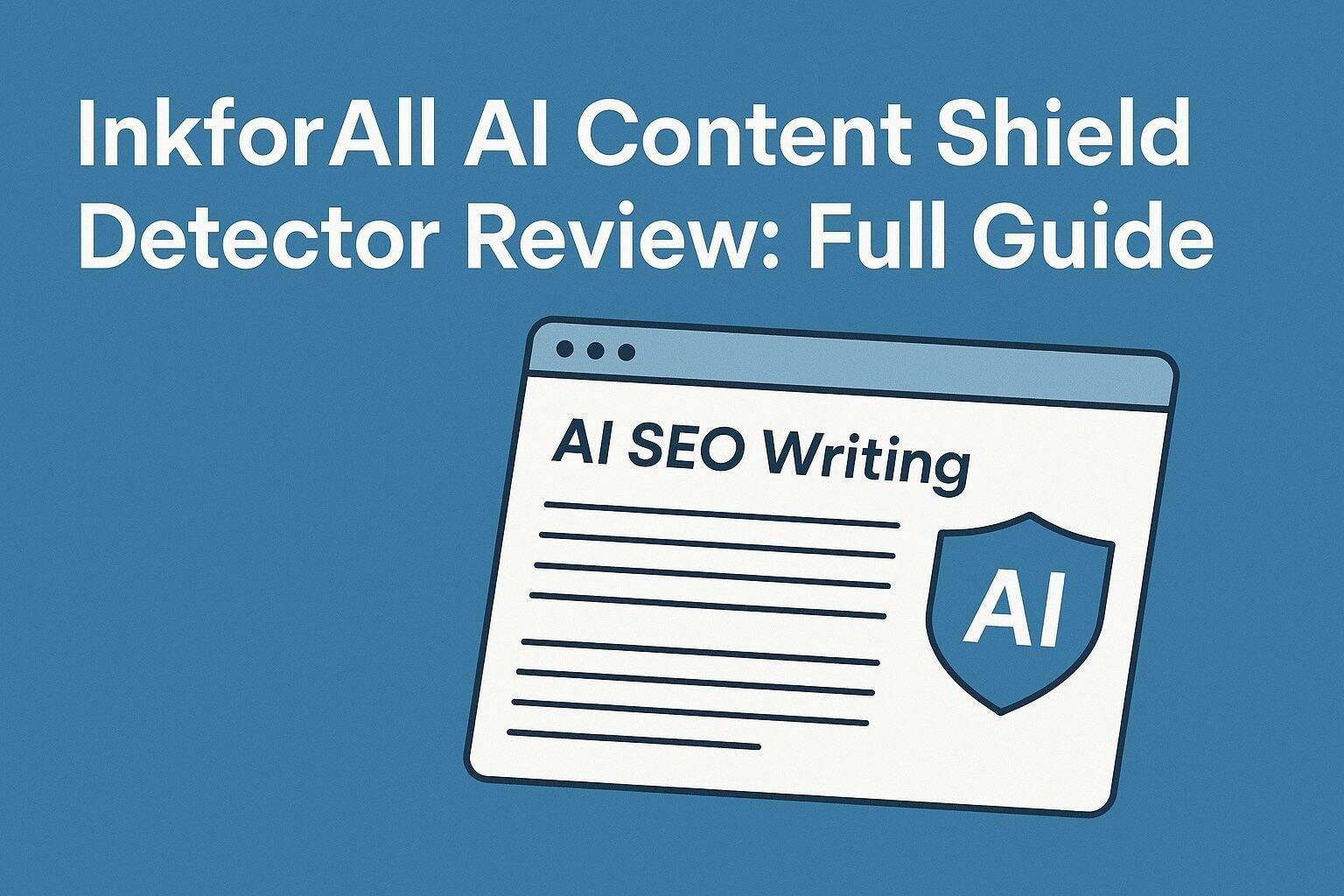 InkforAll AI Content Shield Detector Review: Full Guide 4 InkforAll AI Content Shield Detector Review: Full Guide